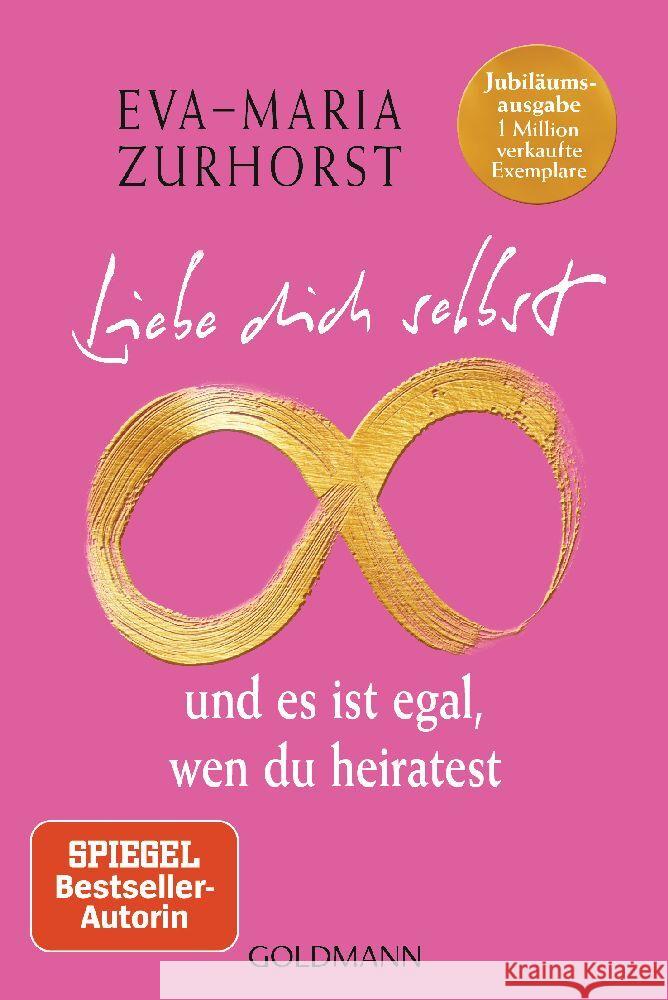 Liebe dich selbst und es ist egal, wen du heiratest Zurhorst, Eva-Maria 9783442223794 Goldmann