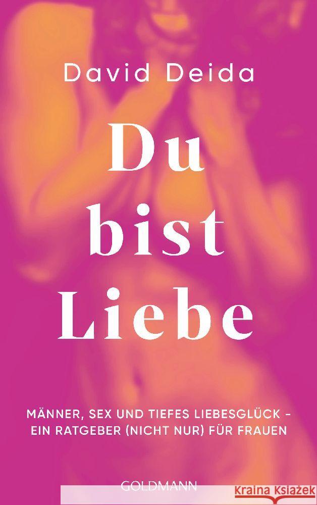 Du bist Liebe Deida, David 9783442224050 Goldmann