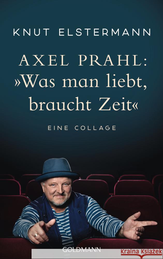 Axel Prahl: »Was man liebt, braucht Zeit« Elstermann, Knut, Prahl, Axel 9783442302369
