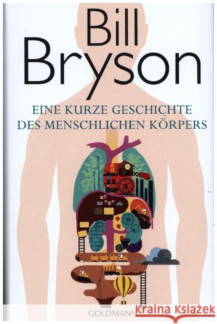 Eine kurze Geschichte des menschlichen Körpers Bryson, Bill 9783442313983 Goldmann