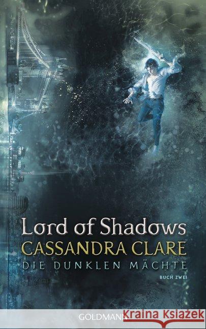 Die Dunklen Mächte - Lord of Shadows Clare, Cassandra 9783442314256 Goldmann