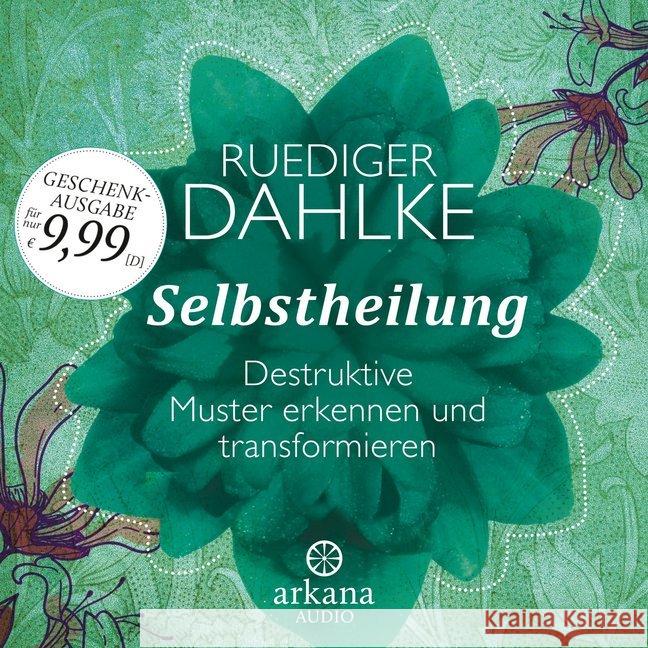 Selbstheilung, 1 Audio-CD : Destruktive Muster erkennen und transformieren, Lesung Dahlke, Ruediger 9783442339952 Arkana