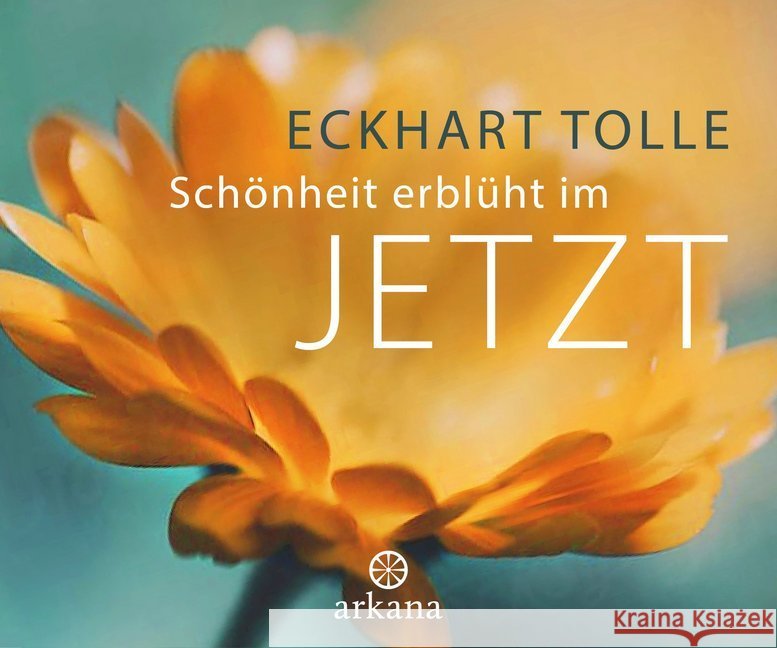 Schönheit erblüht im Jetzt : Tischaufsteller Tolle, Eckhart 9783442342563 Arkana