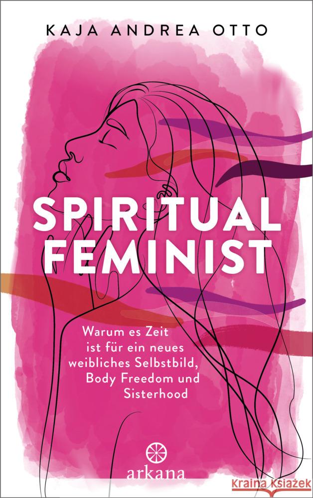 Spiritual Feminist Otto, Kaja Andrea 9783442342860 Arkana