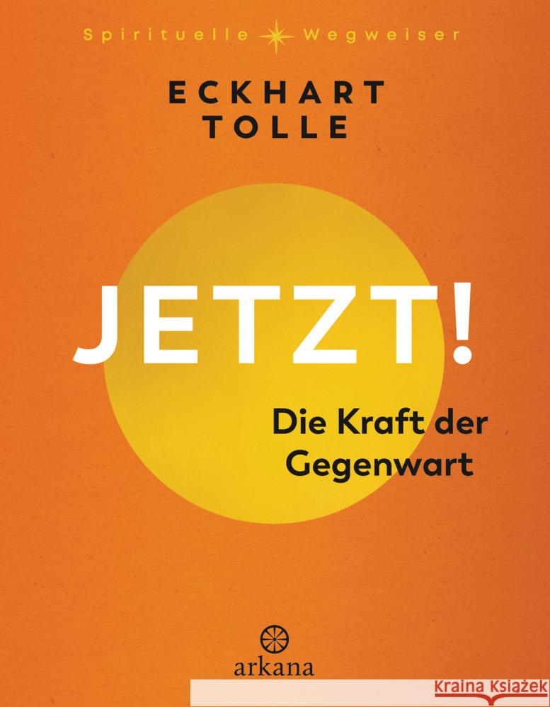 Jetzt! Die Kraft der Gegenwart Tolle, Eckhart 9783442343263