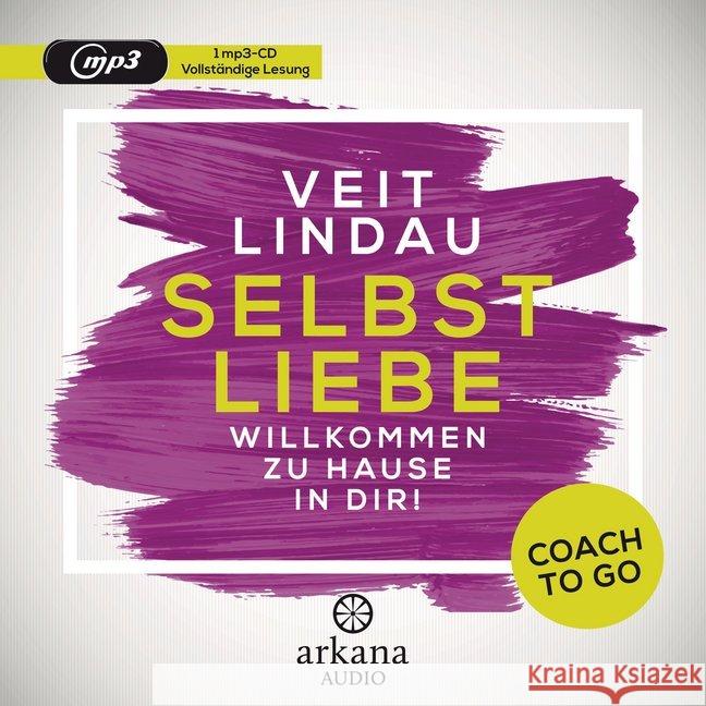 Coach to go Selbstliebe, 1 Audio, MP3 : Willkommen zu Hause in dir!, Vollständige Lesung Lindau, Veit 9783442347087 Arkana