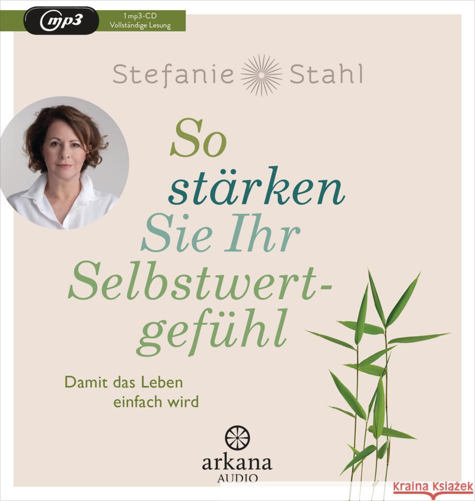 So stärken Sie Ihr Selbstwertgefühl, 1 Audio-CD, MP3 Stahl, Stefanie 9783442347568 Arkana