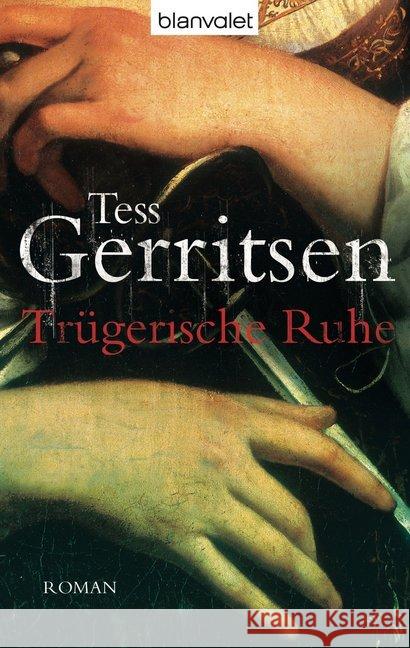 Trügerische Ruhe : Roman Gerritsen, Tess   9783442352135 Blanvalet