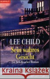 Sein wahres Gesicht : Aus d. Engl. v. Wulf Bergner Child, Lee   9783442356928 Blanvalet