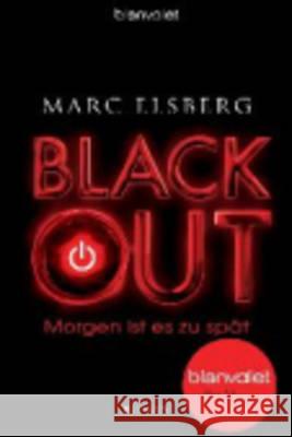 BLACKOUT - Morgen ist es zu spät : Roman Elsberg, Marc 9783442380299 Blanvalet