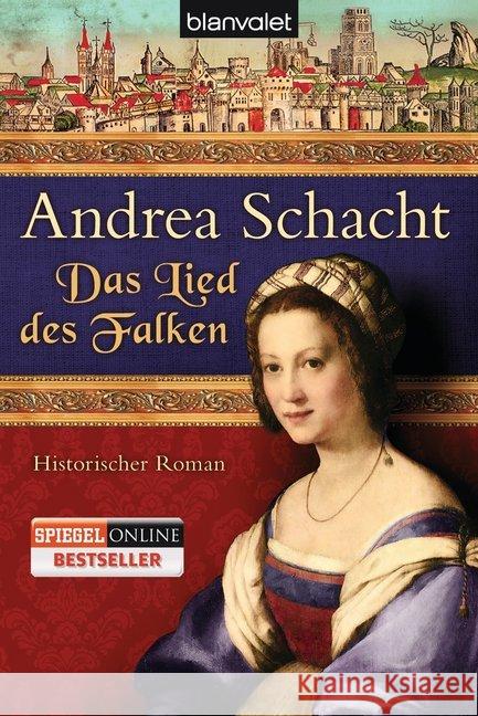 Das Lied des Falken : Historischer Roman Schacht, Andrea 9783442380787