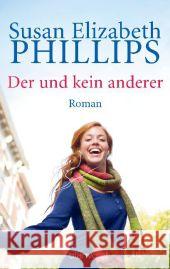 Der und kein anderer : Roman Phillips, Susan Elizabeth 9783442383580