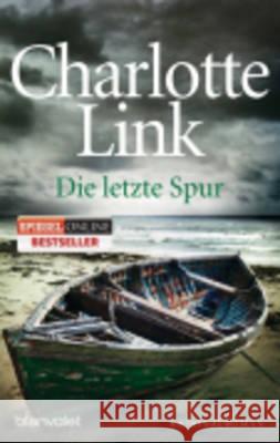 Die letzte Spur : Kriminalroman Link, Charlotte 9783442383719 Blanvalet