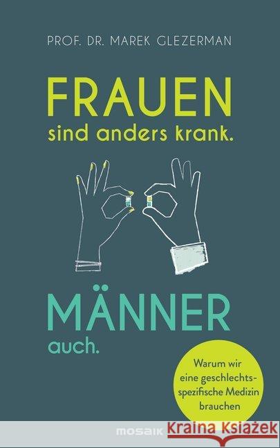 Frauen sind anders krank. Männer auch. : Warum wir eine geschlechtsspezifische Medizin brauchen Glezerman, Marek 9783442393312