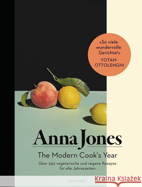 The Modern Cook's Year : Über 250 vegetarische und vegane Rezepte für alle Jahreszeiten Jones, Anna 9783442393466 Mosaik