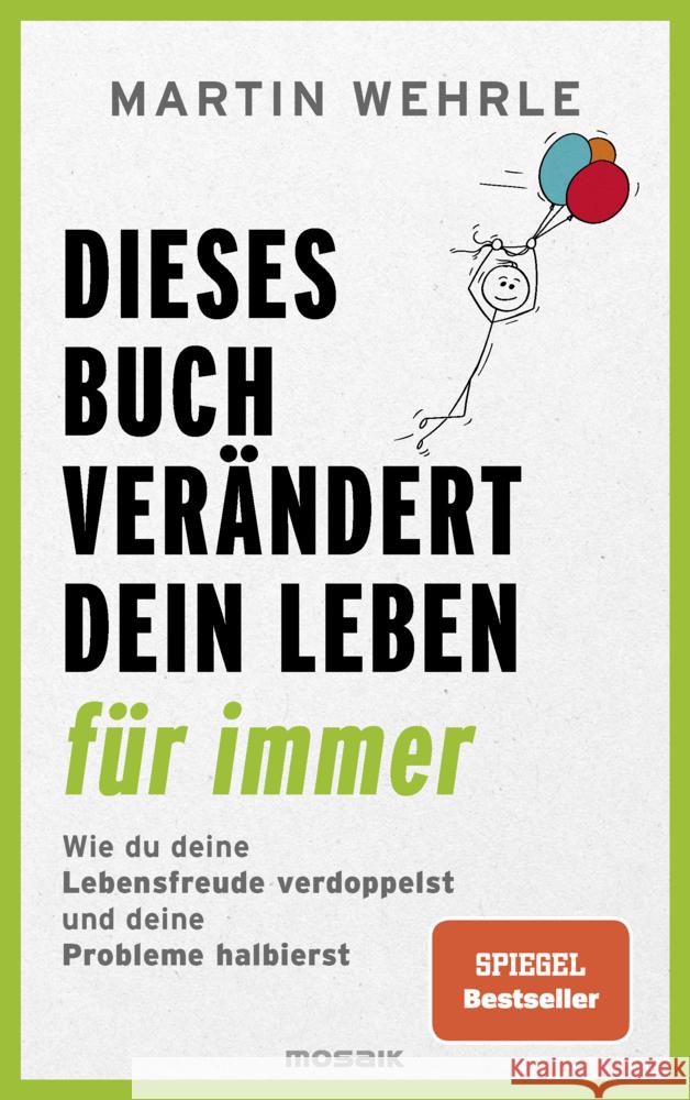 Dieses Buch verändert dein Leben für immer Wehrle, Martin 9783442394210 Mosaik