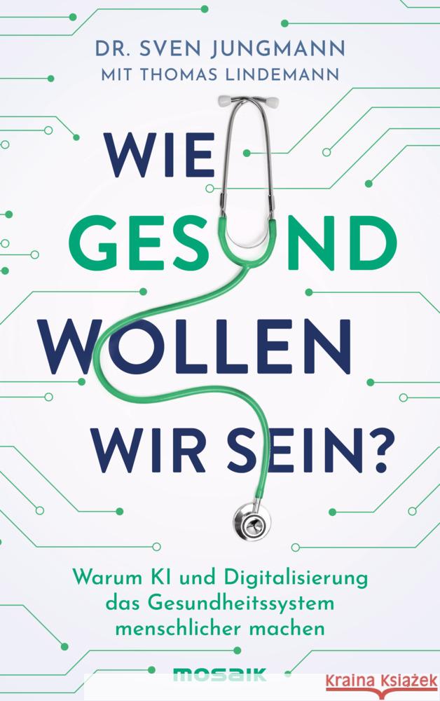 Wie gesund wollen wir sein? Jungmann, Sven, Lindemann, Thomas 9783442394241