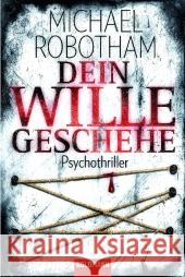 Dein Wille geschehe : Psychothriller Robotham, Michael Lutze, Kristian  9783442474585 Goldmann