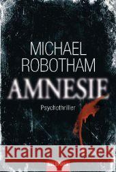 Amnesie : Psychothriller Robotham, Michael 9783442476435 Goldmann