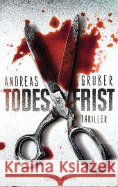 Todesfrist : Thriller Gruber, Andreas 9783442478668