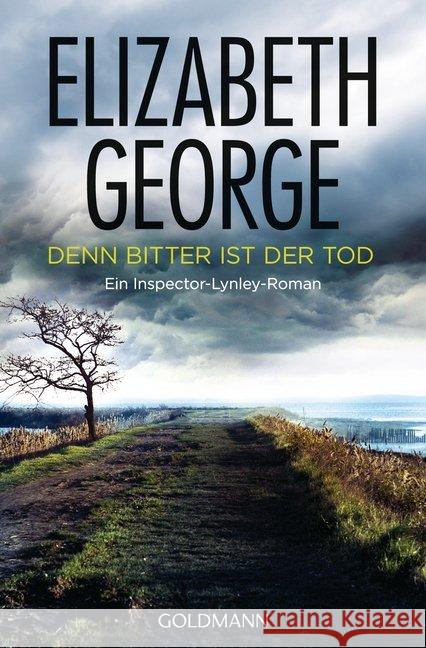 Denn bitter ist der Tod : Ein Inspector-Lynley-Roman George, Elizabeth 9783442479245 Goldmann