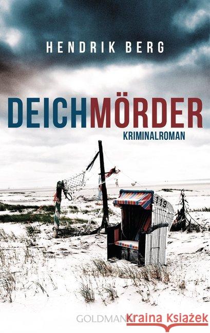 Deichmörder : Kriminalroman. Originalausgabe Berg, Hendrik 9783442479917