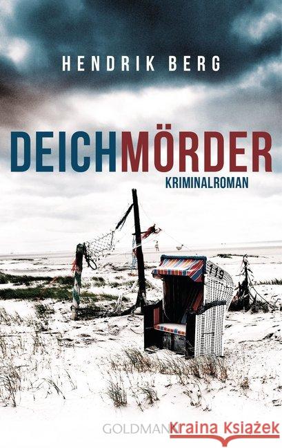 Deichmörder : Kriminalroman. Originalausgabe Berg, Hendrik 9783442479917 Goldmann