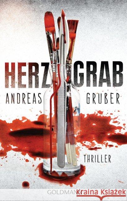 Herzgrab : Thriller Gruber, Andreas 9783442480173 Goldmann