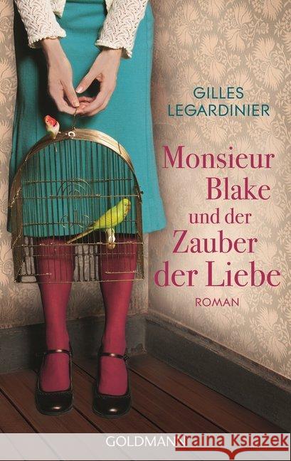 Monsieur Blake und der Zauber der Liebe : Roman Legardinier, Gilles 9783442480760