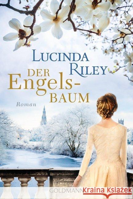 Der Engelsbaum : Roman. Deutsche Erstausgabe Riley, Lucinda 9783442481354 Goldmann