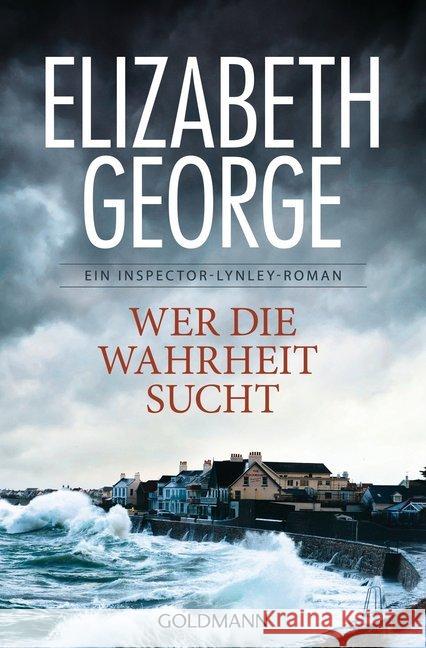 Wer die Wahrheit sucht : Ein Inspector-Lynley-Roman George, Elizabeth 9783442484416 Goldmann