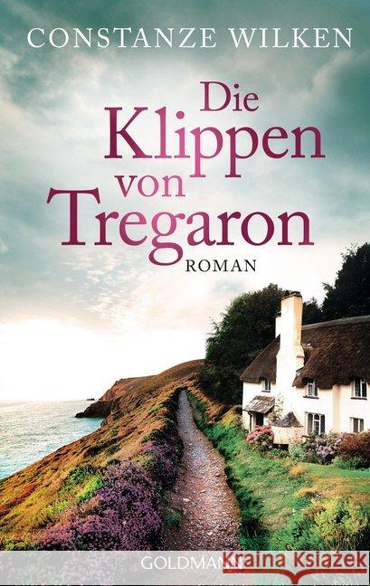 Die Klippen von Tregaron : Roman Wilken, Constanze 9783442484775 Goldmann