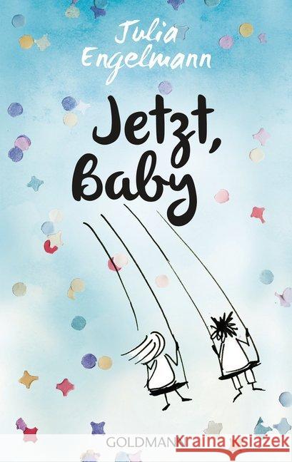 Jetzt, Baby : Neue Poetry-Slam-Texte. Originalausgabe Engelmann, Julia 9783442485680 Goldmann