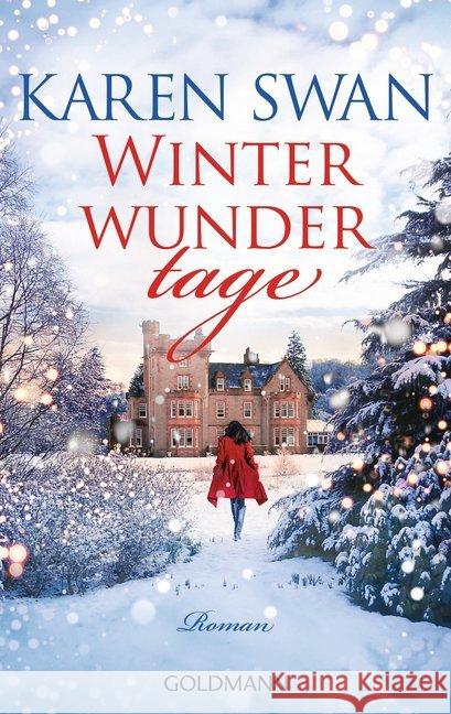 Winterwundertage : Roman. Deutsche Erstausgabe Swan, Karen 9783442487776