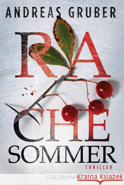 Rachesommer : Thriller Gruber, Andreas 9783442487943 Goldmann