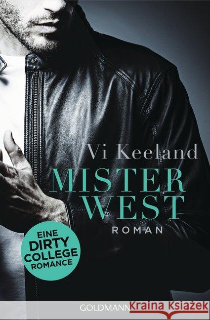 Mister West : Eine Dirty Collage Romance. Roman Keeland, Vi 9783442488841 Goldmann