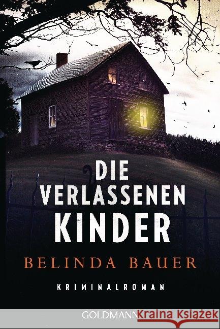 Die verlassenen Kinder : Thriller. Kriminalroman Bauer, Belinda 9783442490547 Goldmann