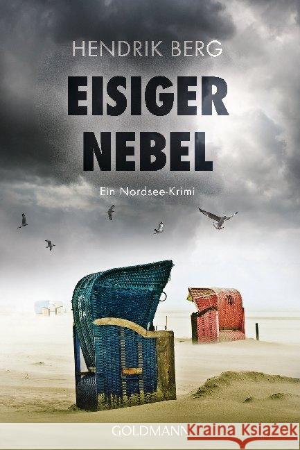 Eisiger Nebel : Ein Nordsee-Krimi Berg, Hendrik 9783442490554 Goldmann