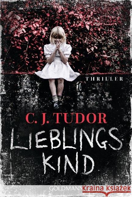 Lieblingskind : Thriller Tudor, C. J. 9783442490844 Goldmann