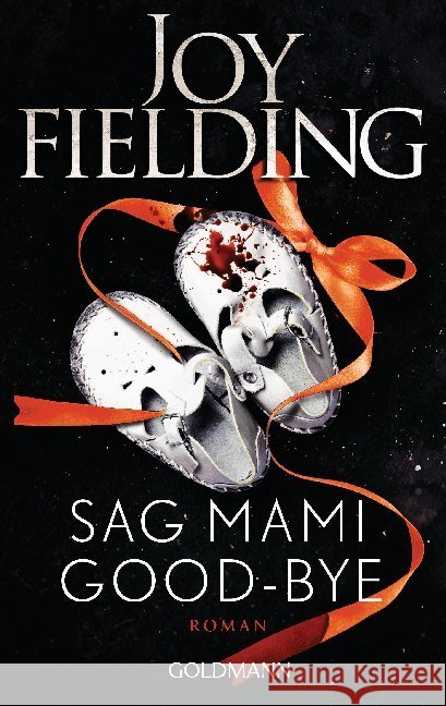 Sag Mami Good-bye Fielding, Joy 9783442491148 Goldmann