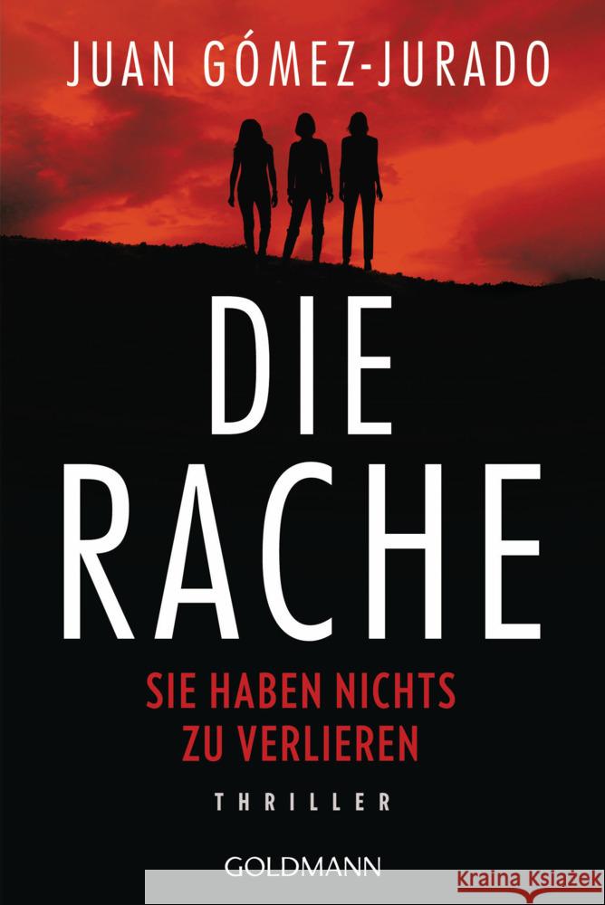 Die Rache - Sie haben nichts zu verlieren Gómez-Jurado, Juan 9783442494927