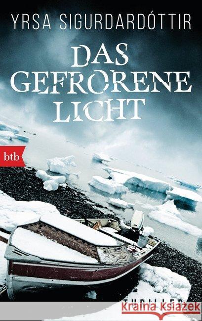 Das gefrorene Licht : Thriller Sigurdardóttir, Yrsa 9783442714414 btb