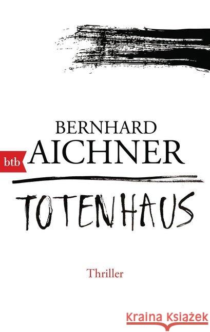 Totenhaus : Thriller Aichner, Bernhard 9783442714421