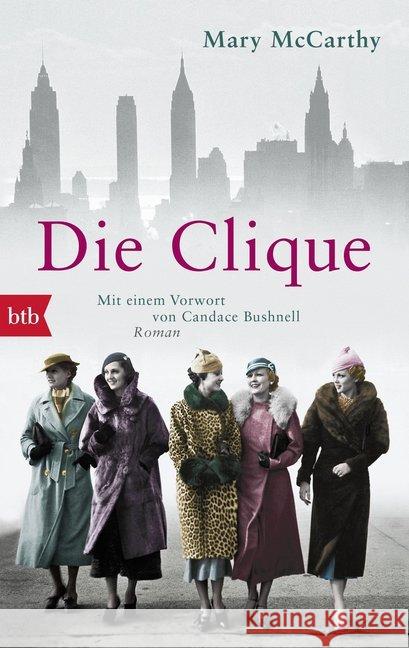 Die Clique : Roman. Mit einem Vorwort von Candace Bushnell McCarthy, Mary 9783442714896