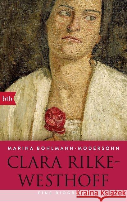 Clara Rilke-Westhoff : Eine Biografie Bohlmann-Modersohn, Marina 9783442715428 btb