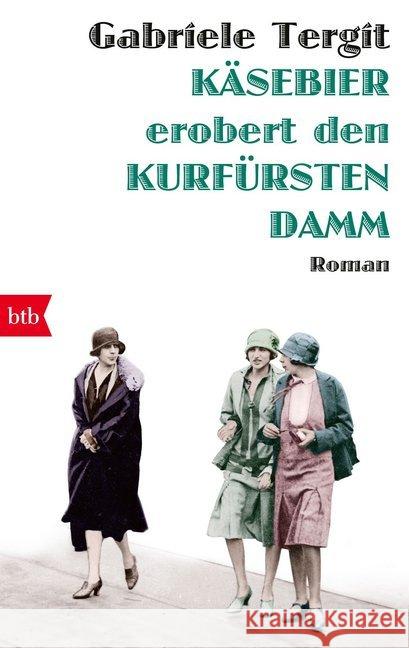 Käsebier erobert den Kurfürstendamm : Roman Tergit, Gabriele 9783442715565 btb