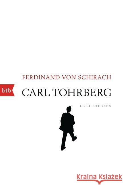Carl Tohrberg : Drei Stories Schirach, Ferdinand von 9783442715749 btb