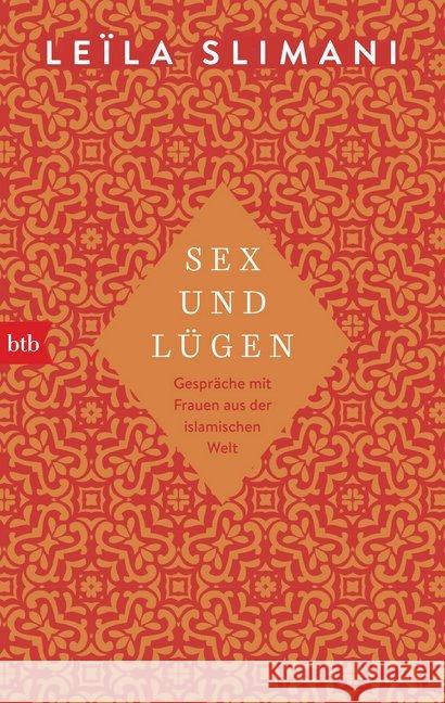 Sex und Lügen : Gespräche mit Frauen aus der islamischen Welt Slimani, Leïla 9783442716814 btb