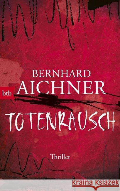 Totenrausch : Thriller Aichner, Bernhard 9783442716944 btb