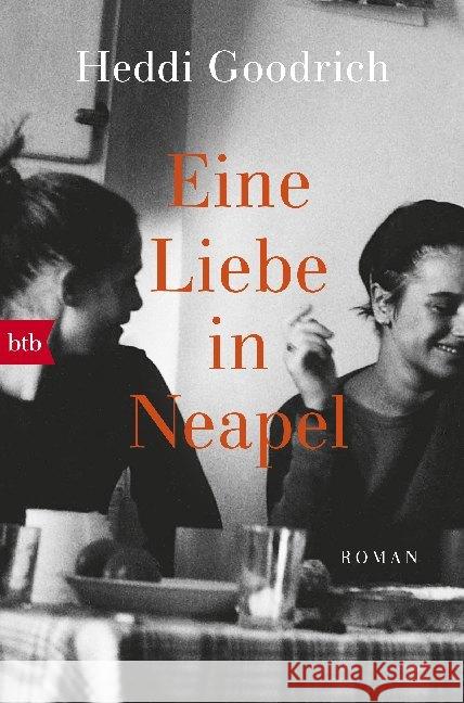 Eine Liebe in Neapel : Roman Goodrich, Heddi 9783442718672